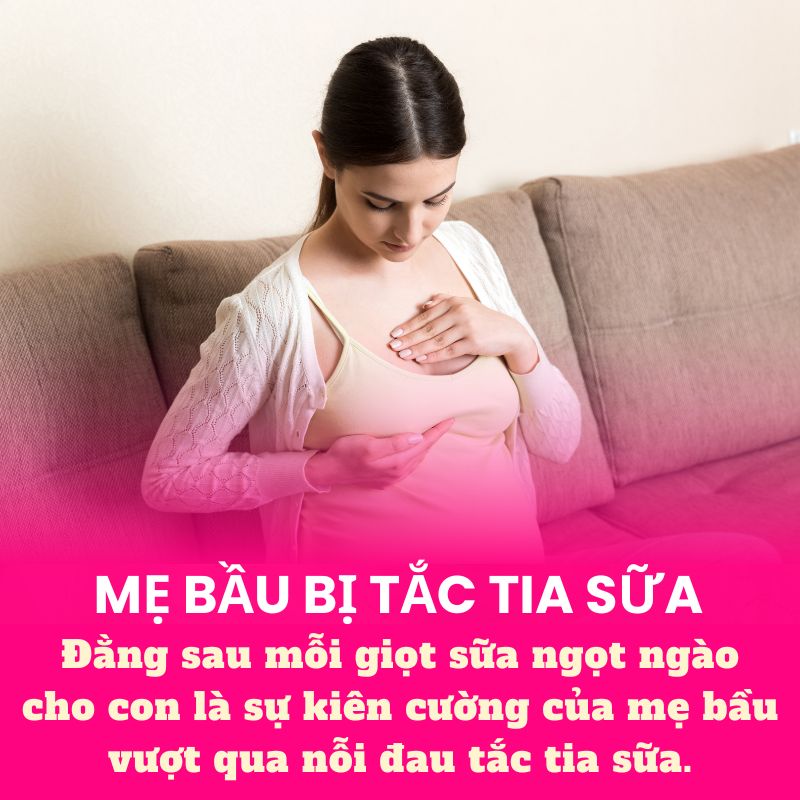 Tắc tia sữa chỉ là thử thách nhỏ trên hành trình yêu thương lớn lao mà mẹ dành cho con